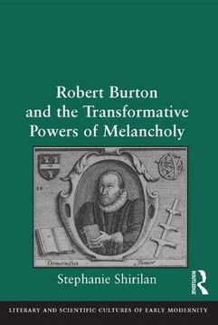 portada Robert Burton and the Transformative Powers of Melancholy (Literary and Scientific Cultures of Early Modernity) (en Inglés)