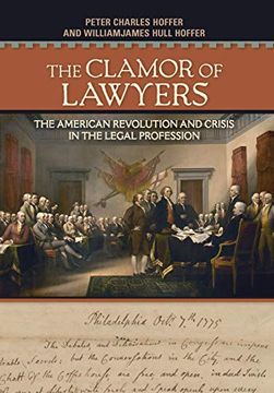portada The Clamor of Lawyers: The American Revolution and Crisis in the Legal Profession (en Inglés)