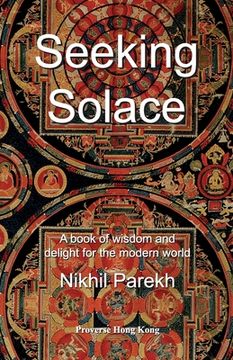 portada Seeking Solace: A book of wisdom and delight for the modern world (en Inglés)
