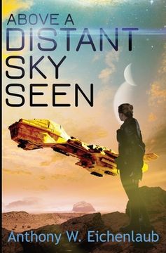 portada Above a Distant Sky Seen: Colony of Edge Novella Book 5