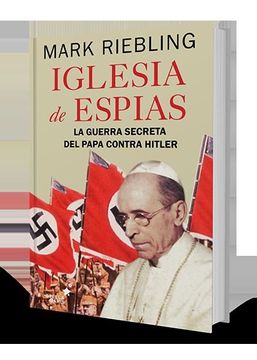 portada La Iglesia de los Espias: La Guerra Secreta del Papa Contra Hitler