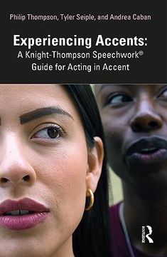 portada Experiencing Accents: A Knight-Thompson Speechwork® Guide for Acting in Accent (in English)