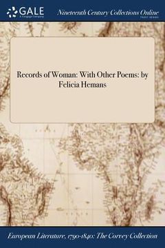 portada Records of Woman: With Other Poems: by Felicia Hemans (in English)