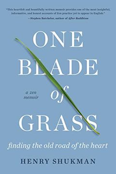 portada One Blade of Grass: Finding the old Road of the Heart, a zen Memoir (in English)