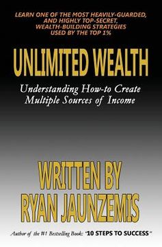 portada Unlimited Wealth: Understanding how-to Create Multiple Sources of Income (en Inglés)