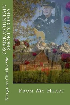 portada Ozark Mountain Short Stories: From My Heart (en Inglés)