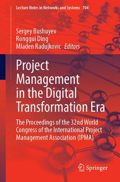 portada Project Management in the Digital Transformation Era: The Proceedings of the 32nd World Congress of the International Project Management Association ( (in English)