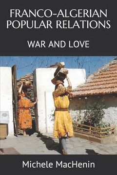 portada Franco-Algerian Popular Relations: War and Love (en Inglés)