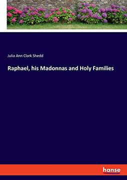portada Raphael, his Madonnas and Holy Families (in English)