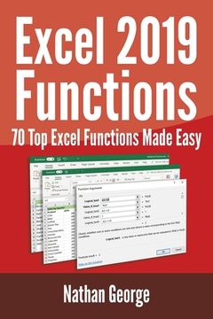 portada Excel 2019 Functions: 70 Top Excel Functions Made Easy (en Inglés)