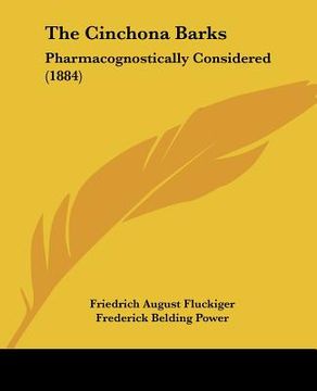 portada the cinchona barks: pharmacognostically considered (1884) (en Inglés)