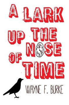 portada A Lark Up the Nose of Time (en Inglés)