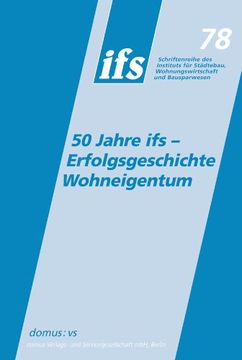 portada 50 Jahre ifs - Erfolgsgeschichte Wohneigentum: Band 78 der ifs-Schriftenreihe