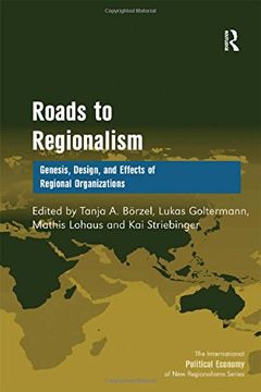 portada Roads to Regionalism: Genesis, Design, and Effects of Regional Organizations (The International Political Economy of New Regionalisms Series)