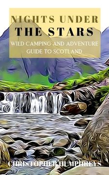 portada Nights Under The Stars: An Adventurous Guide To The Highlands Of Scotland (in English)