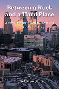 portada Between a Rock and a Hard Place: A Somali boy Growing up in Minnesota: Family, Schooling and Identity (in English)