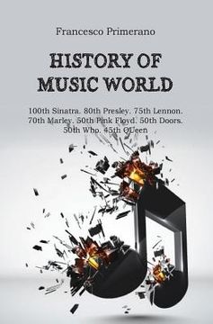 portada History of music world. 100th Sinatra. 80th Presley. 75th Lennon. 70th Marley. 50th Pink Floyd. 50th Doors. 50th Who. 45th Queen (en Inglés)