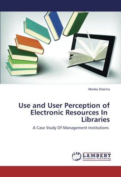 portada Use and User Perception of Electronic Resources In Libraries: A Case Study Of Management Institutions