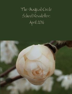 portada The Magical Circle School Newsletter: April 2016 (en Inglés)