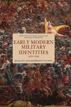 portada Early Modern Military Identities, 1560-1639: Reality and Representation (en Inglés)