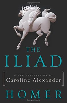 portada The Iliad: A New Translation by Caroline Alexander (en Inglés)