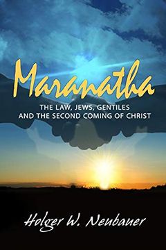 portada Maranatha! Eschatology and Jew-Gentile Relations (en Inglés)