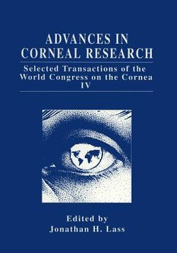 portada Advances in Corneal Research: Selected Transactions of the World Congress on the Cornea IV (en Inglés)