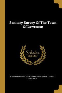 portada Sanitary Survey Of The Town Of Lawrence (en Inglés)