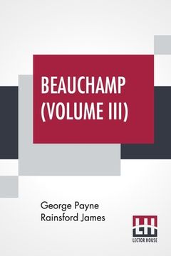 portada Beauchamp (Volume III): Or, The Error, In Three Volumes, Vol. III. (in English)