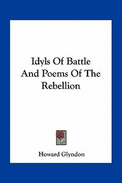 portada idyls of battle and poems of the rebellion (en Inglés)