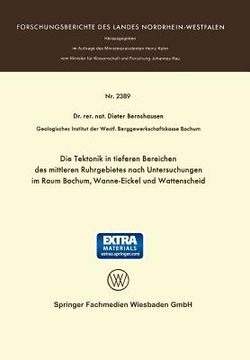 portada Die Tektonik in Tieferen Bereichen Des Mittleren Ruhrgebietes Nach Untersuchungen Im Raum Bochum, Wanne-Eickel Und Wattenscheid (en Alemán)