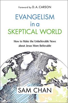 portada Evangelism in a Skeptical World: How to Make the Unbelievable News About Jesus More Believable (in English)