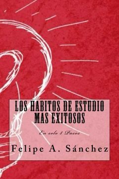portada Los Habitos de Estudio mas Exitosos: En Solo 8 Pasos (in Spanish)