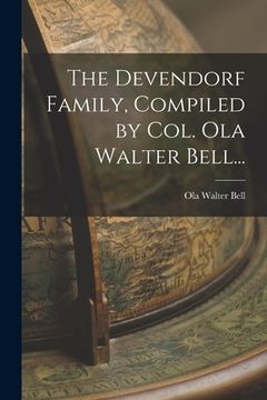 portada The Devendorf Family, Compiled by Col. Ola Walter Bell... (en Inglés)