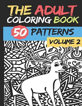 portada The Adult Coloring Book - Volume 2: 50 Stress Relieving and Relaxing Patterns to Color 