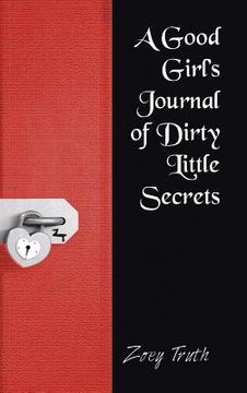 portada A Good Girl's Journal of Dirty Little Secrets (en Inglés)
