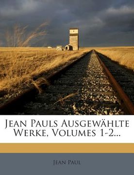 portada Jean Pauls Ausgewählte Werke, Volumes 1-2... (in German)