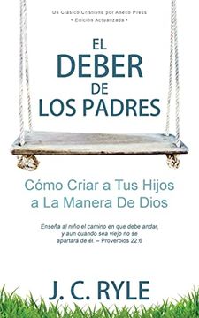 portada El Deber de los Padres: Cómo Criar a tus Hijos a la Manera de Dios [Updated and Annotated]