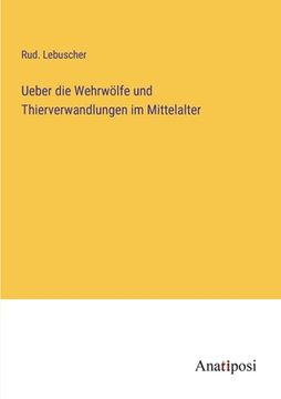 portada Ueber die Wehrwölfe und Thierverwandlungen im Mittelalter 