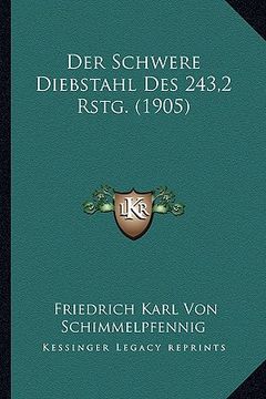 portada Der Schwere Diebstahl Des 243,2 Rstg. (1905) (en Alemán)