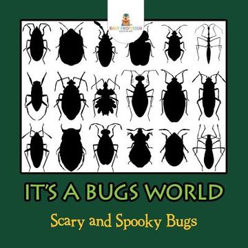 portada Its A Bugs World: Scary and Spooky Bugs (en Inglés)