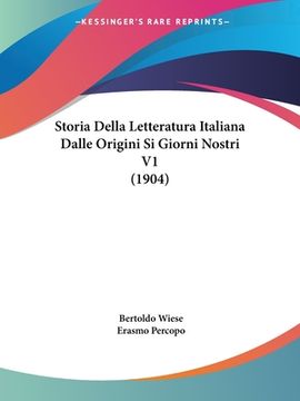 portada Storia Della Letteratura Italiana Dalle Origini Si Giorni Nostri V1 (1904) (en Italiano)
