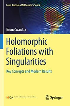 portada Holomorphic Foliations with Singularities: Key Concepts and Modern Results (en Inglés)