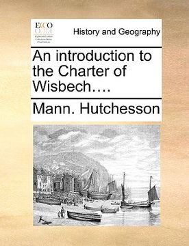 portada an introduction to the charter of wisbech.... (en Inglés)