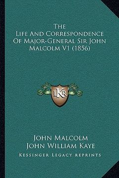 portada the life and correspondence of major-general sir john malcolthe life and correspondence of major-general sir john malcolm v1 (1856) m v1 (1856) (en Inglés)
