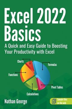 portada Excel 2022 Basics: A Quick and Easy Guide to Boosting Your Productivity with Excel 