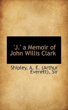 portada j. a memoir of john willis clark