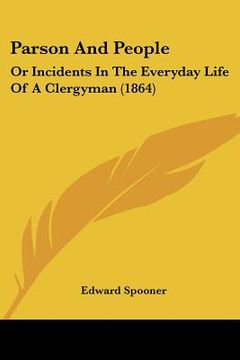 portada parson and people: or incidents in the everyday life of a clergyman (1864) (en Inglés)