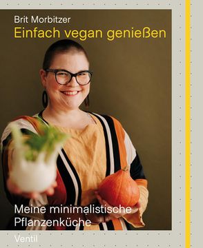 portada Einfach Vegan Genießen: Meine Minimalistische Pflanzenküche (Edition Kochen Ohne Knochen) (en Alemán)