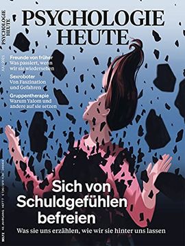 portada Psychologie Heute 7/2021: Sich von Schuldgefühlen Befreien